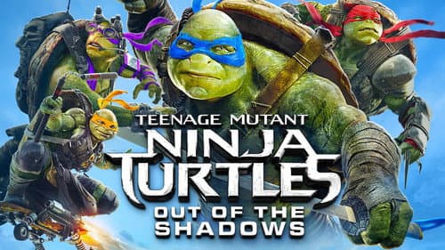 Teenage Mutant Ninja Turtles: Out of the Shadows still