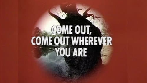 Come Out, Come Out, Wherever You Are still