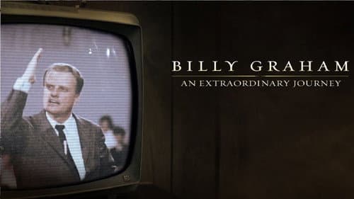 Billy Graham: An Extraordinary Journey still