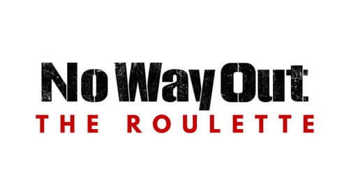 No Way Out: The Roulette still