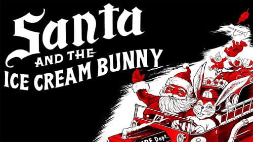 Santa and the Ice Cream Bunny still