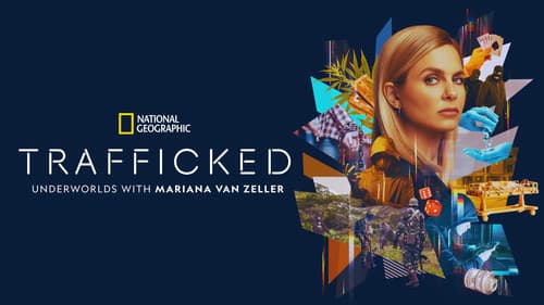Trafficked: Underworlds with Mariana van Zeller still
