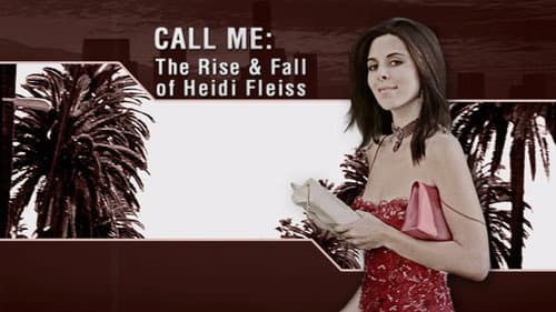 Call Me: The Rise and Fall of Heidi Fleiss still