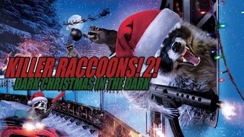 Killer Raccoons 2: Dark Christmas in the Dark still