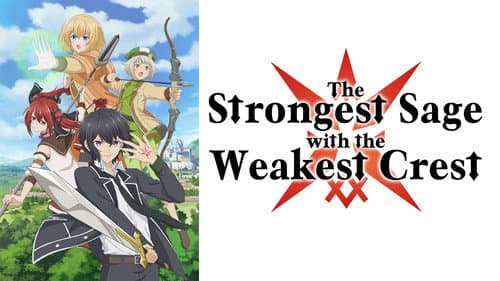 The Strongest Sage with the Weakest Crest still