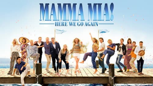 Mamma Mia! Here We Go Again still