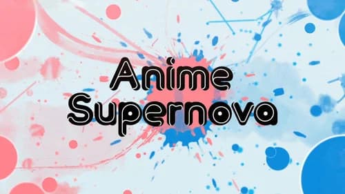 Anime Supernova still