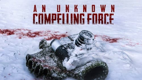 An Unknown Compelling Force still