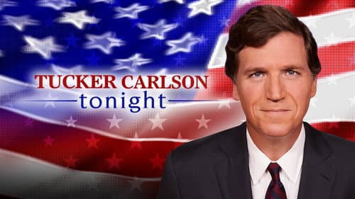 Tucker Carlson Tonight still