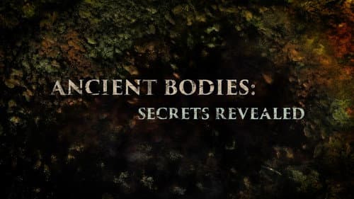 Ancient Bodies: Secrets Revealed still