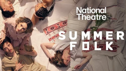 National Theatre at Home: Summerfolk still