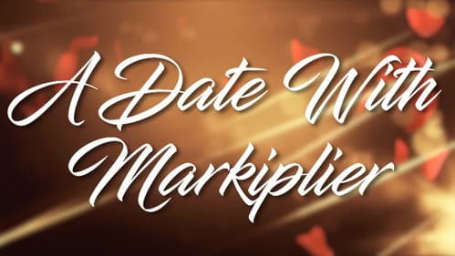 A Date with Markiplier still