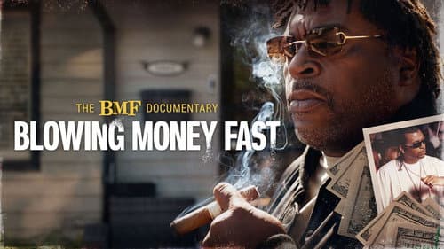 The BMF Documentary: Blowing Money Fast still