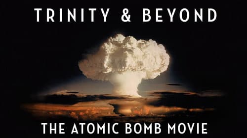Trinity and Beyond: The Atomic Bomb Movie still