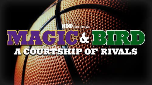 Magic & Bird: A Courtship of Rivals still