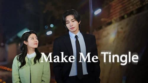 Make Me Tingle still