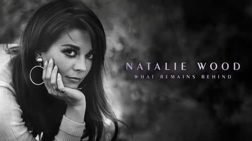 Natalie Wood: What Remains Behind still