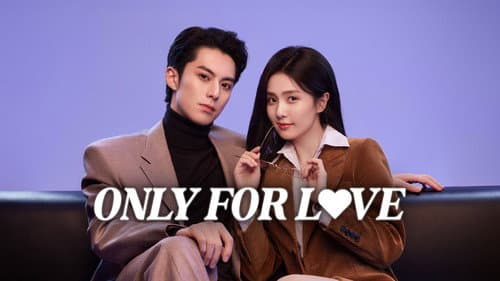 Only for Love still