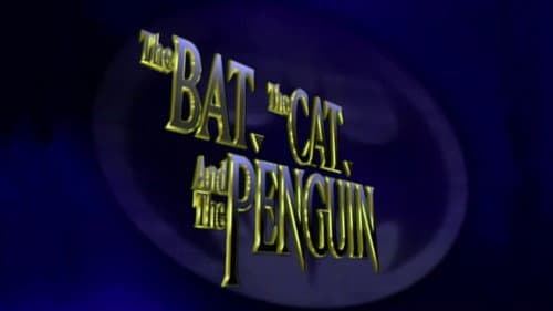 Batman Returns: The Bat, the Cat, and the Penguin still