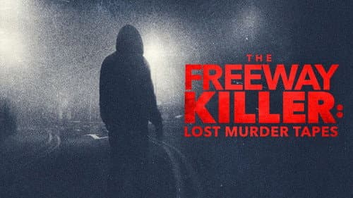 The Freeway Killer: Lost Murder Tapes still