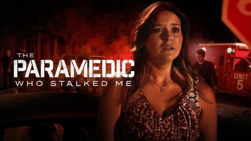 The Paramedic Who Stalked Me still