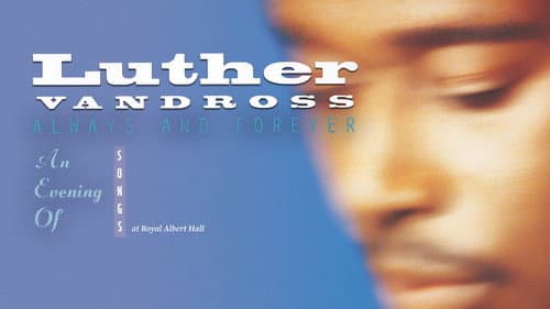 Luther Vandross: Always And Forever - An Evening of Songs still