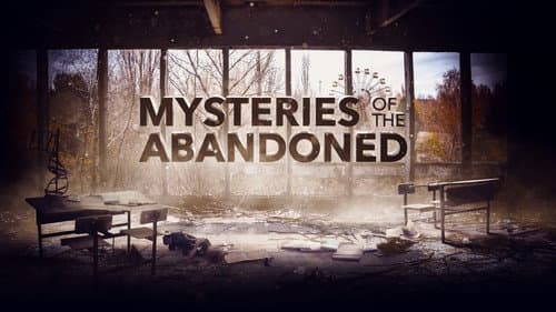 Mysteries of the Abandoned still