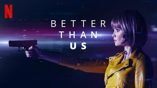 Better Than Us still