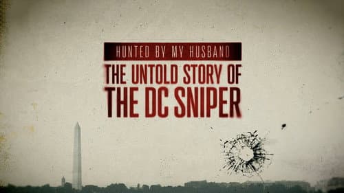 Hunted by My Husband: The Untold Story of the DC Sniper still