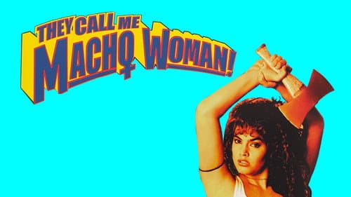 They Call Me Macho Woman still