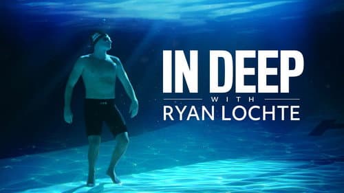 In Deep With Ryan Lochte still