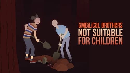 The Umbilical Brothers - Not Suitable for Children still