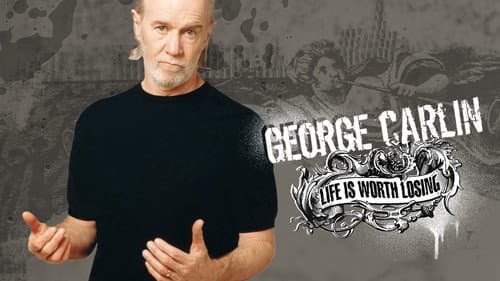 George Carlin: Life Is Worth Losing still