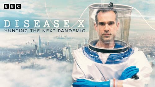 Disease X: Hunting the Next Pandemic still
