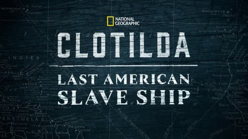 Clotilda: Last American Slave Ship still