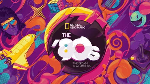 The '80s: The Decade That Made Us still