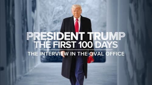President Trump the First 100 Days: The Interview in the Oval Office still