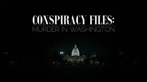 Conspiracy Files: Murder in Washington still