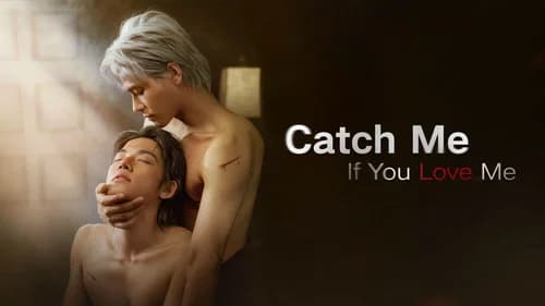 Catch Me If You Love Me still
