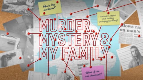 Murder, Mystery and My Family still