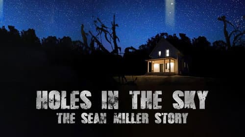 Holes in the Sky: The Sean Miller Story still