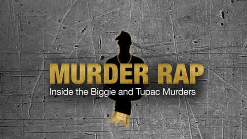 Murder Rap: Inside the Biggie and Tupac Murders still