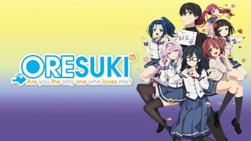 ORESUKI Are you the only one who loves me? still