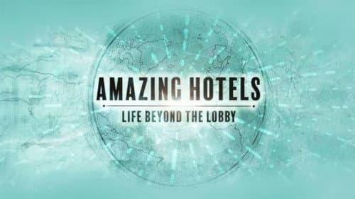 Amazing Hotels: Life Beyond the Lobby still
