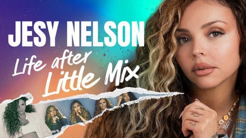 Jesy Nelson: Life After Little Mix still