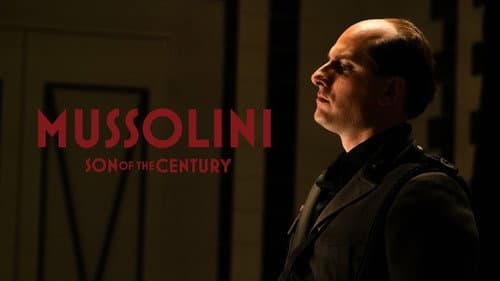 Mussolini: Son of the Century still