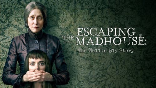Escaping the Madhouse: The Nellie Bly Story still