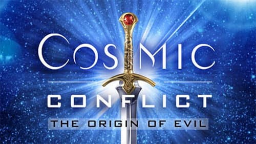 Cosmic Conflict: The Origin of Evil still