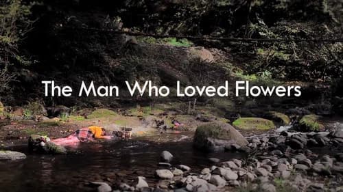 The Man Who Loved Flowers still