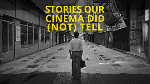 Stories Our Cinema Did (Not) Tell still